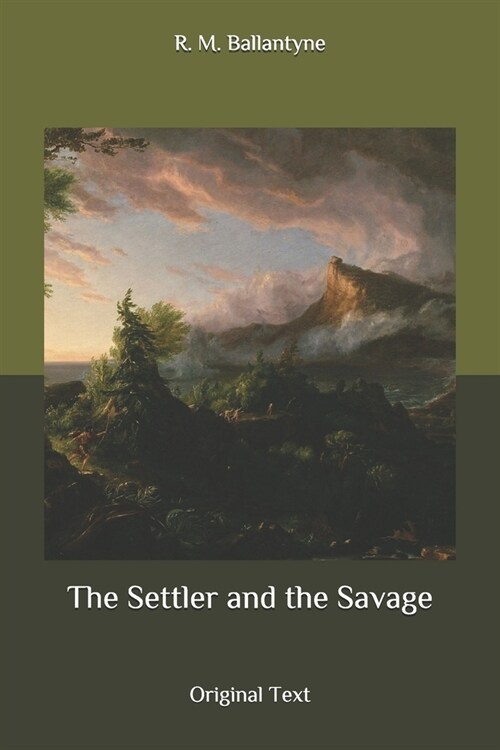 The Settler and the Savage: Original Text (Paperback)