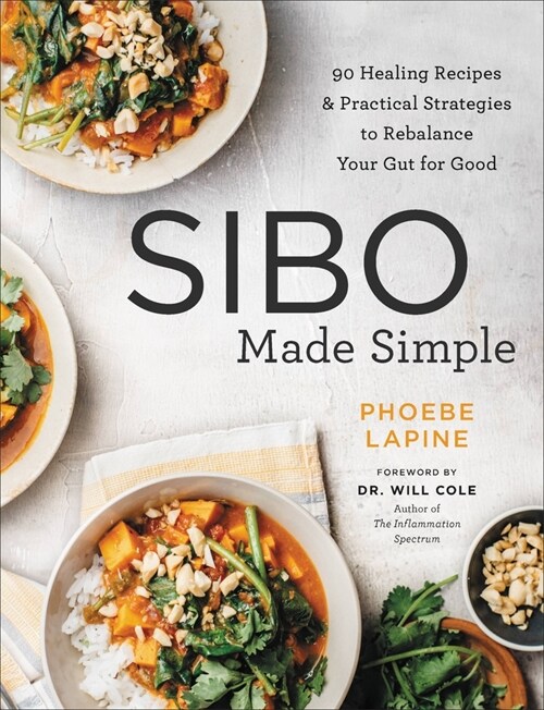 Sibo Made Simple: 90 Healing Recipes and Practical Strategies to Rebalance Your Gut for Good (Paperback)