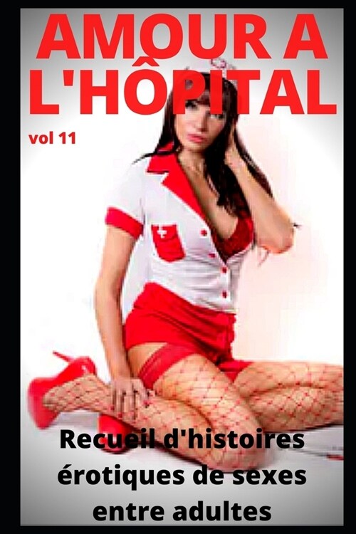 Amour ?lh?ital (vol 11): Recueil dhistoires ?otiques de sexe entre adultes (Paperback)