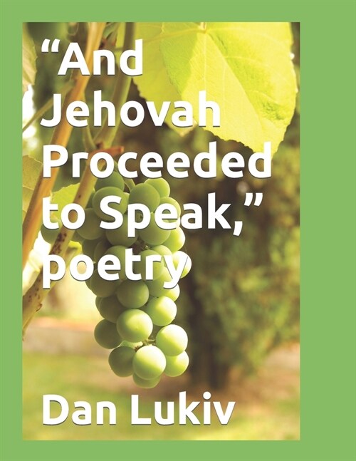And Jehovah Proceeded to Speak, poetry (Paperback)