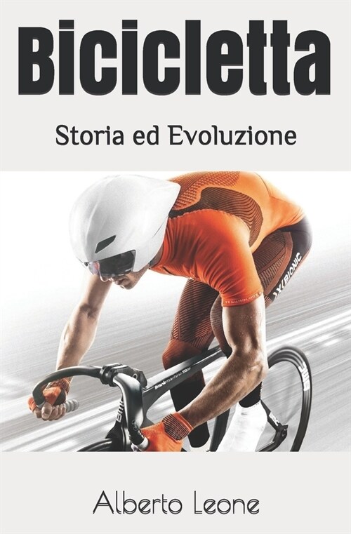 Bicicletta: Storia ed Evoluzione (Paperback)