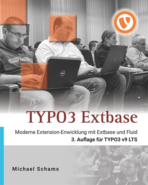 TYPO3 Extbase: Moderne Extension-Entwicklung mit Extbase und Fluid (Paperback)