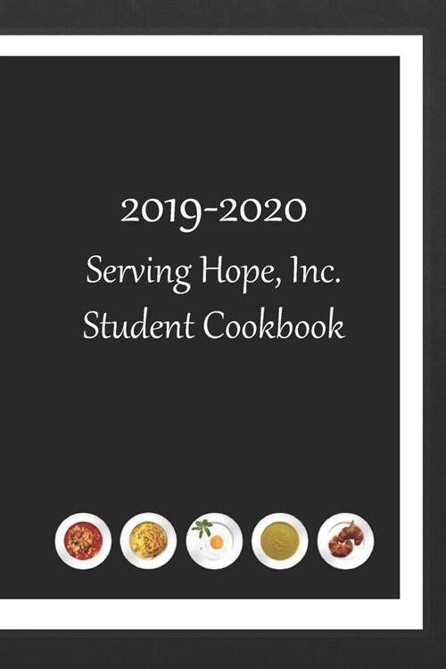 2019-2020 Serving Hope Student Cookbook (Paperback)