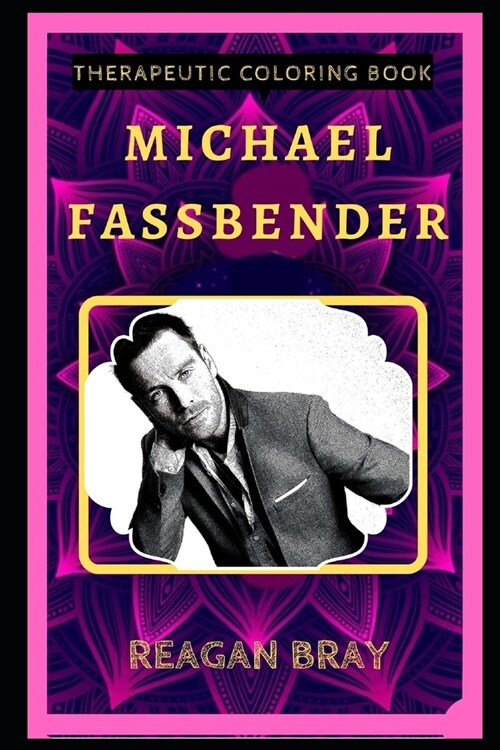 Michael Fassbender Therapeutic Coloring Book: Fun, Easy, and Relaxing Coloring Pages for Everyone (Paperback)