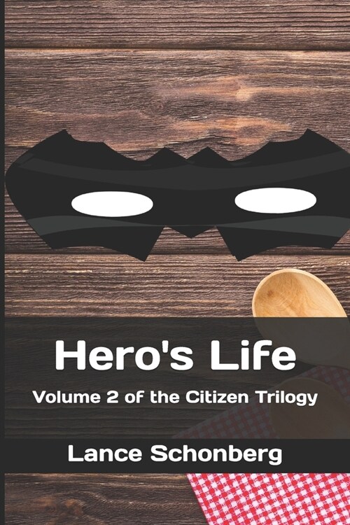 Heros Life: Volume 2 of the Citizen Trilogy (Paperback)