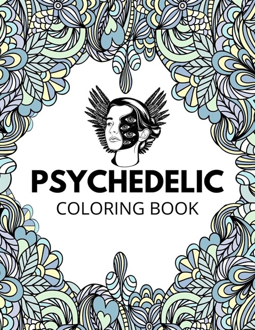 Psychedelic coloring book: A Perfect coloring books (Included 43 unique illustration) (Paperback)