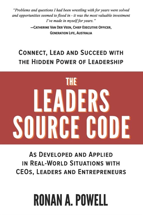 The Leaders Source Code: Connect, Lead and Succeed with the Hidden Power of Leadership (Paperback)