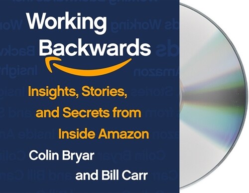 Working Backwards: Insights, Stories, and Secrets from Inside Amazon (Audio CD)