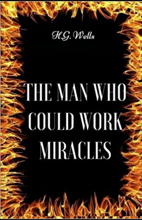 The Man Who Could Work Miracles Illustrated (Paperback)