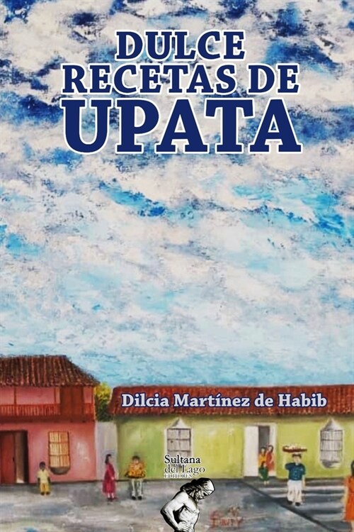 Dulces recetas de Upata (Paperback)