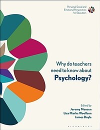 Why do teachers need to know about psychology? : strengthening professional identity and well-being