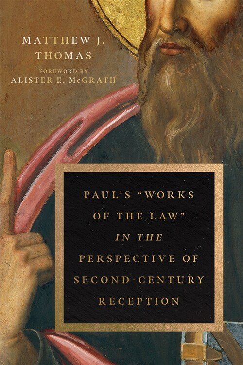 Pauls Works of the Law in the Perspective of Second-Century Reception (Paperback)