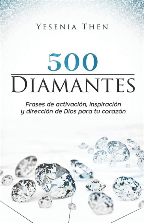 Diamantes: 500 frases de activaci?, inspiraci?, y direcci? de Dios para tu coraz? (Paperback)