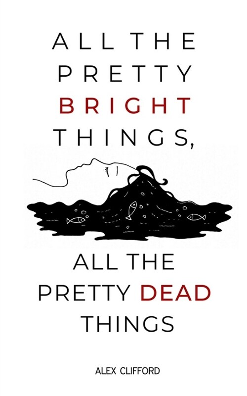 All the Pretty Bright Things, All the Pretty Dead Things (Paperback)