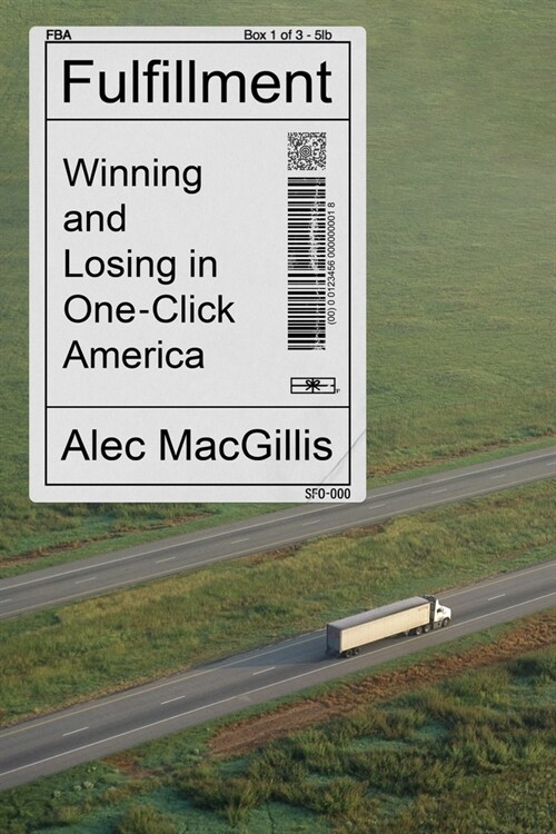 Fulfillment: Winning and Losing in One-Click America (Hardcover)