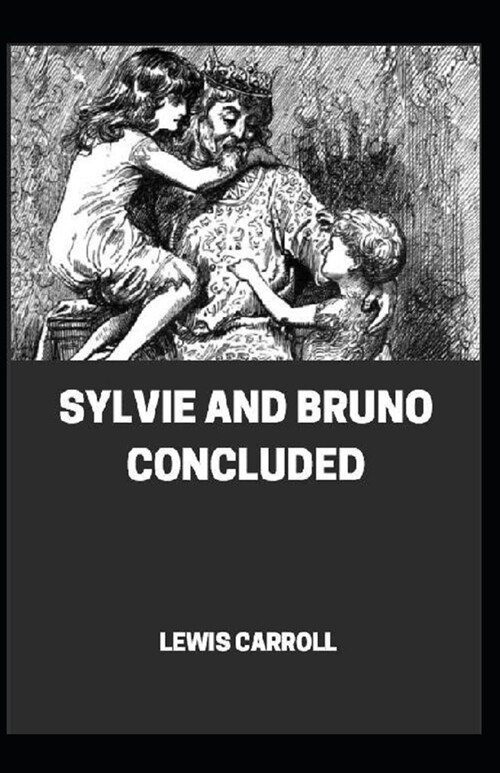 Sylvie And Bruno Concluded Illustrated (Paperback)