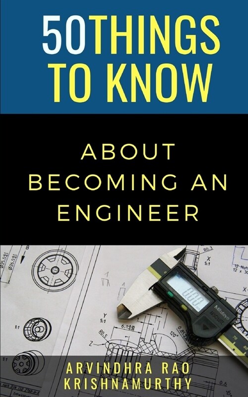 50 Things to Know About Becoming an Engineer: A Guide to Career Paths (Paperback)