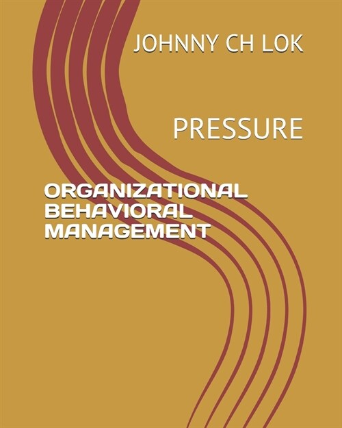 Organizational Behavioral Management: Pressure (Paperback)