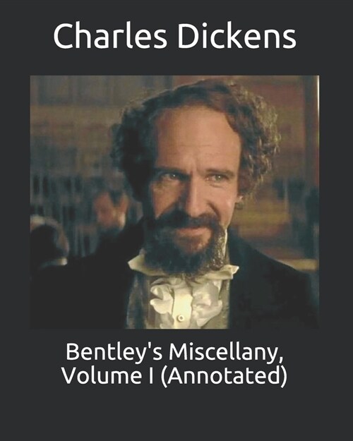 Bentleys Miscellany, Volume I (Annotated) (Paperback)
