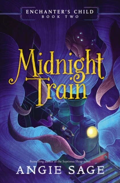 Enchanters Child, Book Two: Midnight Train (Hardcover)