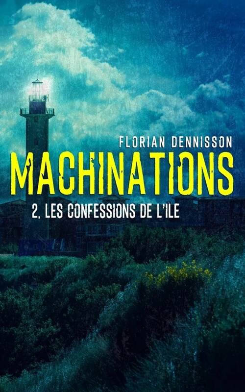 Machinations: ?isode 2: Les confessions de l?e (Paperback)