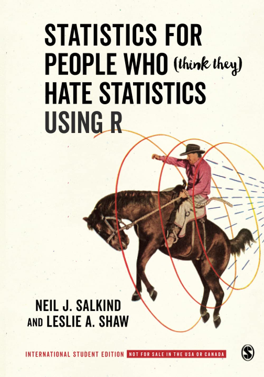 ﻿Statistics for People Who (Think They) Hate Statistics Using R (IE) (Paperback)
