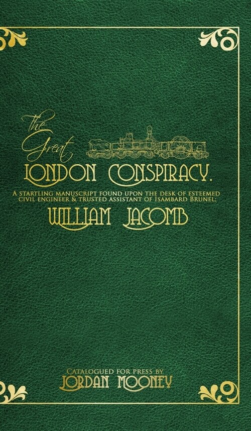 The Great London Conspiracy: A startling manuscript found on the desk of William Jacomb (Hardcover)