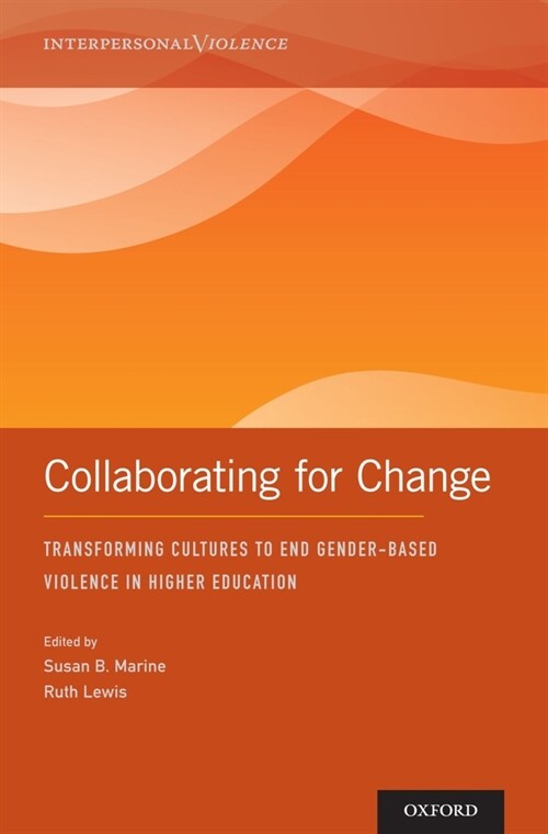 Collaborating for Change: Transforming Cultures to End Gender-Based Violence in Higher Education (Hardcover)