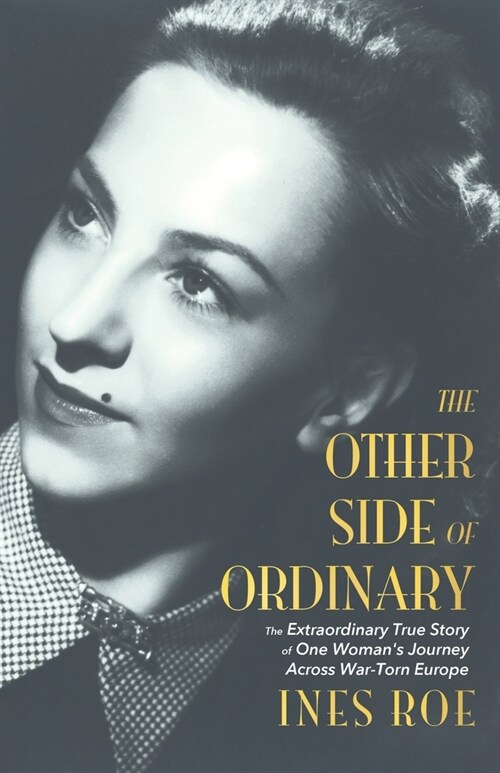 The Other Side of Ordinary: The Extraordinary True Story of One Womans Journey Across War-Torn Europe (Paperback)