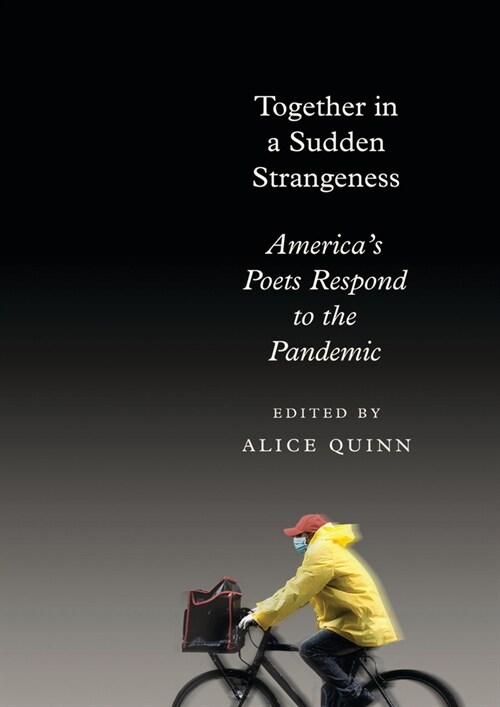 Together in a Sudden Strangeness: Americas Poets Respond to the Pandemic (Hardcover)