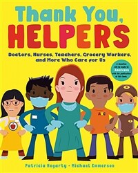 Thank You, Helpers: Doctors, Nurses, Teachers, Grocery Workers, and More Who Care for Us (Paperback)