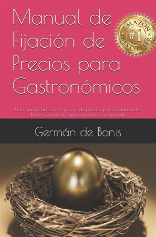 Manual de Fijaci? de Precios para Gastron?icos: Una gu? pr?tica de fijaci? de precios para restaurantes, bares y negocios gastron?icos en genera (Paperback)