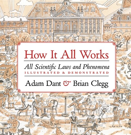 How it All Works : All scientific laws and phenomena illustrated & demonstrated (Hardcover)