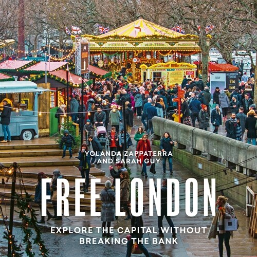 Free London : Explore the Capital Without Breaking the Bank (Paperback)
