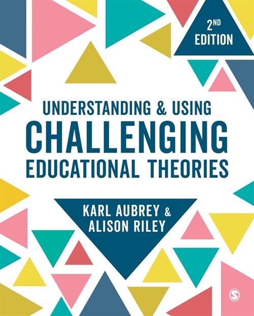 Understanding and Using Challenging  Educational Theories (Paperback, 2 Revised edition)