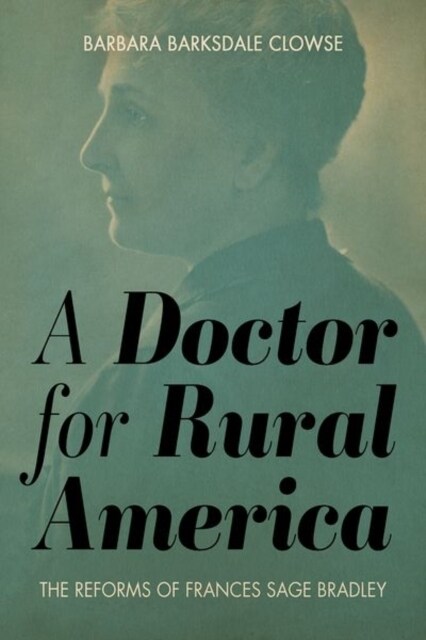 A Doctor for Rural America: The Reforms of Frances Sage Bradley (Hardcover)