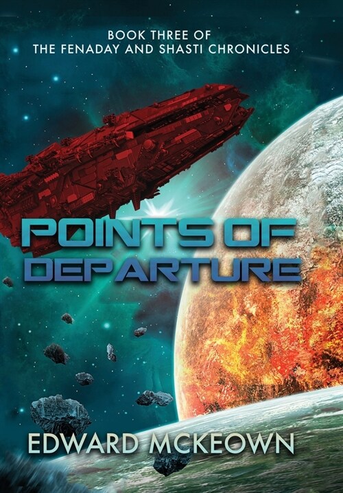 Points of Departure: Book Three of The Fenaday and Shasti Chronicles (Hardcover)