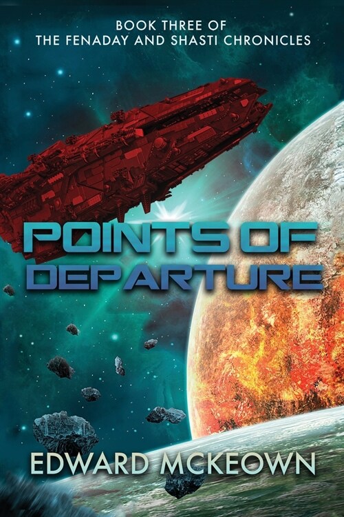 Points of Departure: Book Three of The Fenaday and Shasti Chronicles (Paperback)