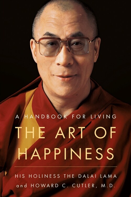 The Art of Happiness: A Handbook for Living (Paperback)