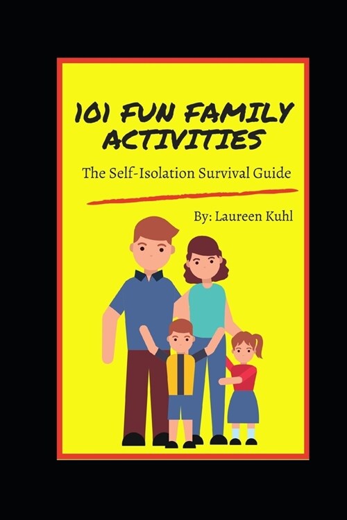 101 Fun Family Activities: The Self-Isolation Survival Guide (Paperback)