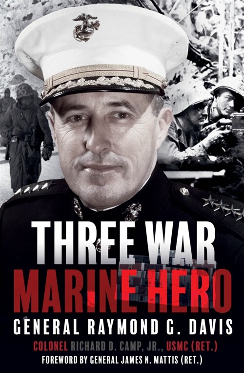 Three War Marine Hero: General Raymond G. Davis (Hardcover)