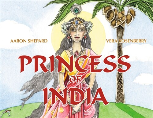 Princess of India: An Ancient Tale (30th Anniversary Edition) (Hardcover)