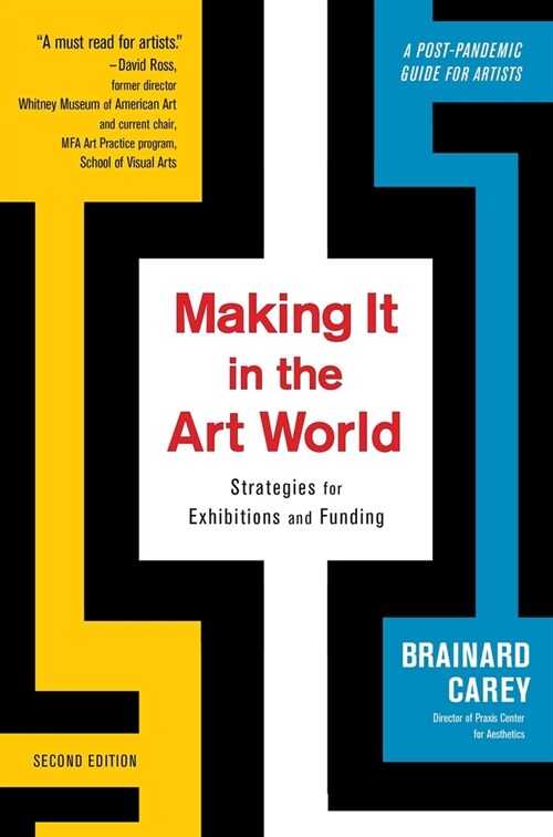 Making It in the Art World: Strategies for Exhibitions and Funding (Paperback, 2, Edition, Second)