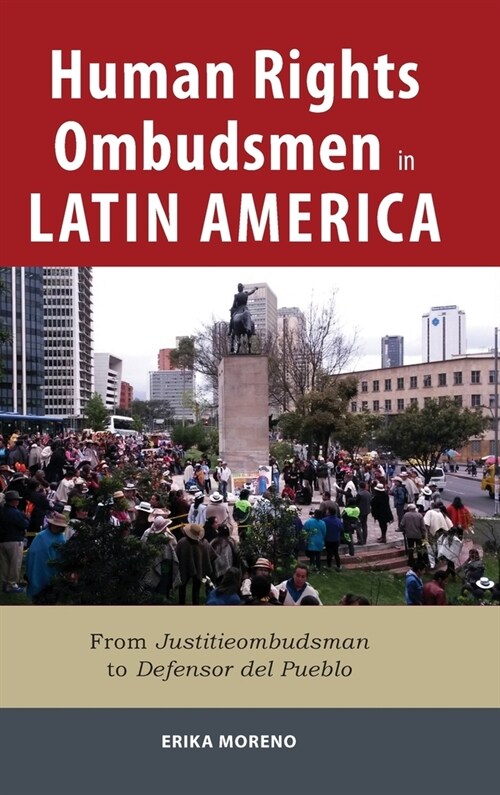 Human Rights Ombudsmen in Latin America: From Justitieombudsman to Defensor del Pueblo (Hardcover)