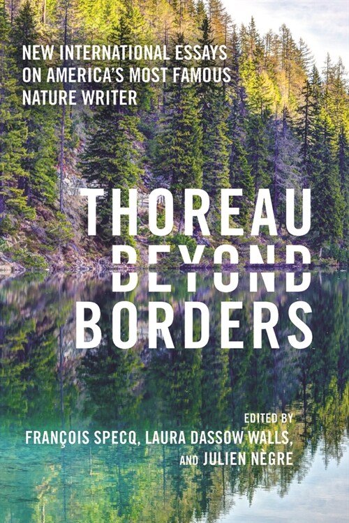 Thoreau Beyond Borders: New International Essays on Americas Most Famous Nature Writer (Hardcover)