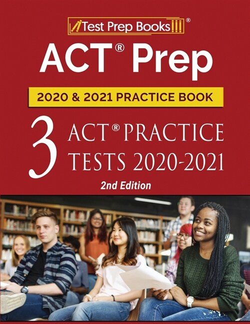 ACT Prep 2020 and 2021 Practice Book: 3 ACT Practice Tests 2020-2021 [2nd Edition] (Paperback)