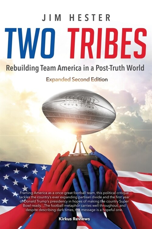 Two Tribes: Rebuilding Team America in a Post-Truth World Second Edition (Paperback)