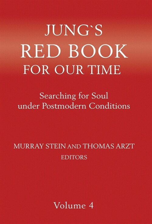 Jungs Red Book for Our Time: Searching for Soul Under Postmodern Conditions Volume 4 (Hardcover)