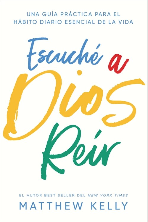 Escuche a Dios Reir: Una Gu? Pr?tica Para El H?ito Diario Esencial de la Vida (Paperback)