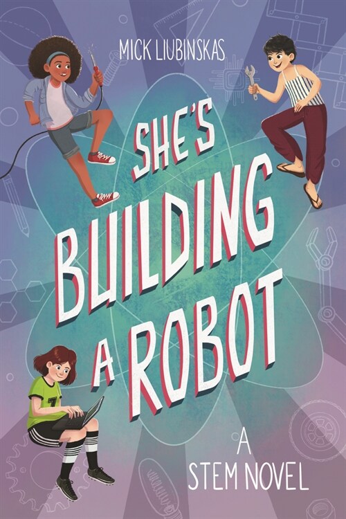 Shes Building a Robot: (book for Stem Girls Ages 8-12) (Paperback)
